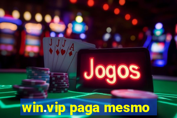 win.vip paga mesmo